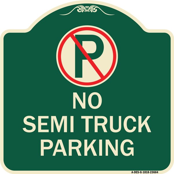 No Parking No Semi Truck Parking W/ Heavy-Gauge Aluminum Architectural Sign, 18" x 18", G-1818-23664